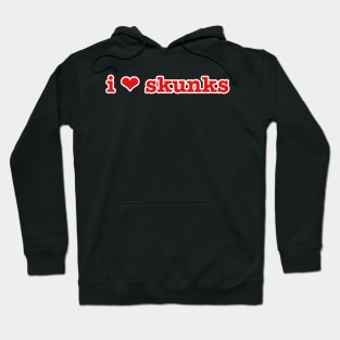 I Love Skunks Heart Hoodie